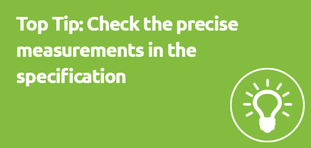 Top Tip: Check the precise measurements in the specification Top Tip: Check the precise measurements in the specification